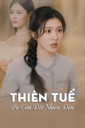 Thiên Tuế, Bé Con Đột Nhiên Đến